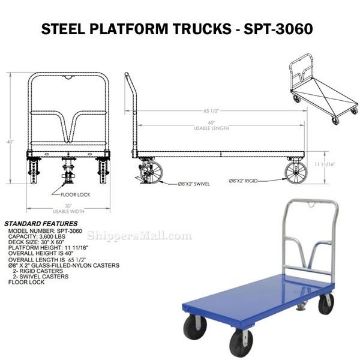 Steel Platform Truck 3600 lb. Capacity 30 X 60 Part #: SPT-3060 Drawing Steel Platform Truck 3600 lb. Capacity 30 X 60 with 8"x2" Glass Filled Nylon casters. Part #: SPT-3060 Drawing