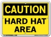"CAUTION - HARD HAT AREA" Sign in 28 Substrate Variations to fit your needs. Choose your Thickness, Material and Size.