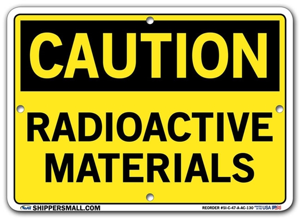 "CAUTION - RADIOACTIVE MATERIALS" Sign in 28 Substrate Variations to fit your needs. Choose your Thickness, Material and Size.