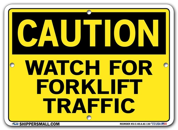 "CAUTION - WATCH FOR FORKLIFT TRAFFIC" Sign in 28 Substrate Variations to fit your needs. Choose your Thickness, Material and Size.