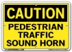 "CAUTION - PEDESTRIAN TRAFFIC SOUND HORN" Sign in 28 Substrate Variations to fit your needs. Choose your Thickness, Material and Size.