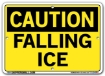 "CAUTION - FALLING ICE" Sign in 28 Substrate Variations to fit your needs. Choose your Thickness, Material and Size.