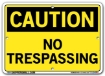 "CAUTION - NO TRESPASSING" Sign in 28 Substrate Variations to fit your needs. Choose your Thickness, Material and Size.
