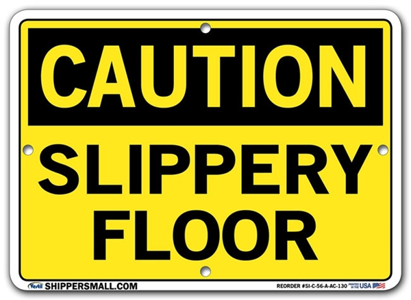 "CAUTION - SLIPPERY FLOOR" Sign in 28 Substrate Variations to fit your needs. Choose your Thickness, Material and Size.