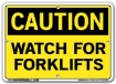 "CAUTION - WATCH FOR FORKLIFTS" Sign in 28 Substrate Variations to fit your needs. Choose your Thickness, Material and Size.