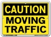 "CAUTION - MOVING TRAFFIC" Sign in 28 Substrate Variations to fit your needs. Choose your Thickness, Material and Size.