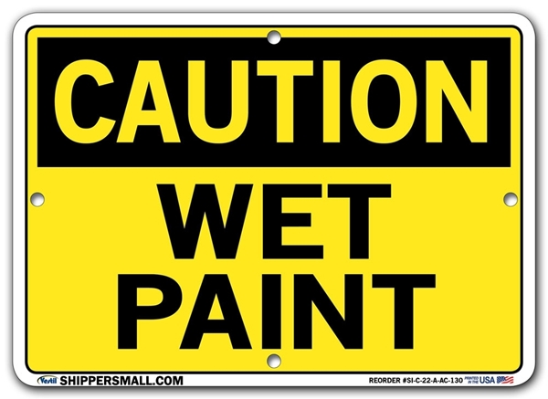 "CAUTION - WET PAINT" Sign in 28 Substrate Variations to fit your needs. Choose your Thickness, Material and Size.