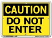 "CAUTION - DO NOT ENTER" Sign in 28 Substrate Variations to fit your needs. Choose your Thickness, Material and Size.