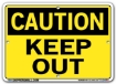 "CAUTION - KEEP OUT" Sign in 28 Substrate Variations to fit your needs. Choose your Thickness, Material and Size.