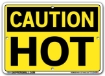 "CAUTION - HOT" Sign in 28 Substrate Variations to fit your needs. Choose your Thickness, Material and Size.