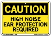 "CAUTION - HIGH NOISE EAR PROTECTION REQUIRED" Sign in 28 Substrate Variations to fit your needs. Choose your Thickness, Material and Size.