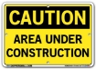 "CAUTION - AREA UNDER CONSTRUCTION" Sign in 28 Substrate Variations to fit your needs. Choose your Thickness, Material and Size.