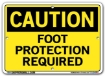 "CAUTION - FOOT PROTECTION REQUIRED" Sign in 28 Substrate Variations to fit your needs. Choose your Thickness, Material and Size.
