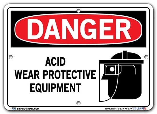 DANGER - Acid Wear Protective Equipment - Sign in 28 Size and Material Variations to fit your needs.
