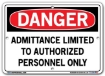 DANGER - Admittance Limited to Authorized Personnel Only - Sign in 28 Size and Material Variations to fit your needs.