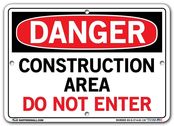 DANGER - Construction Area Do Not Enter - Sign in 28 Size and Material Variations to fit your needs.