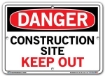 DANGER - Construction Site Keep Out - Sign in 28 Size and Material Variations to fit your needs.