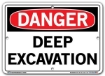DANGER - Deep Excavation - Sign in 28 Size and Material Variations to fit your needs.