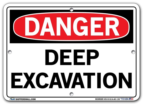 DANGER - Deep Excavation - Sign in 28 Size and Material Variations to fit your needs.