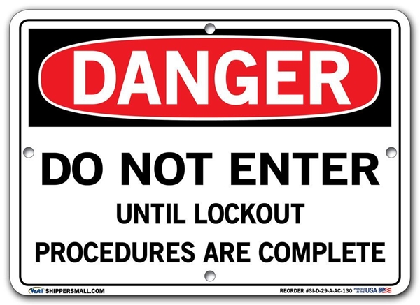 DANGER - Do Not Enter Until Lockout Procedures Are Complete - Sign in 28 Size and Material Variations to fit your needs.