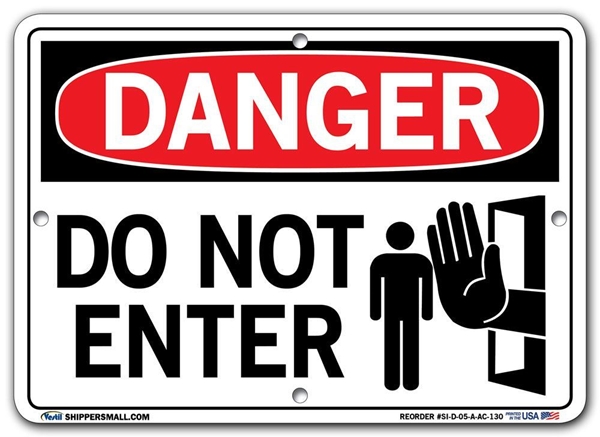 DANGER - Do Not Enter - Sign in 28 Size and Material Variations to fit your needs.