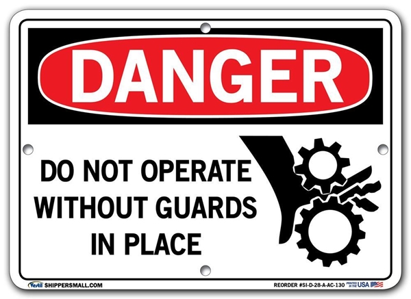 DANGER - Do Not Operate Without Guards In Place - Sign in 28 Size and Material Variations to fit your needs.