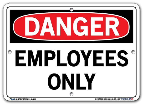 DANGER - Employees Only - Sign in 28 Size and Material Variations to fit your needs.