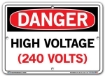 DANGER - High Voltage (240 Volts) - Sign in 28 Size and Material Variations to fit your needs.