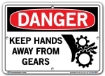 DANGER - Keep Hands Away from Gears - Sign in 28 Size and Material Variations to fit your needs.
