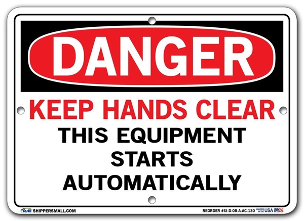 DANGER - Keep Hands Clear This Equipment Starts Automatically - Sign in 28 Size and Material Variations to fit your needs.