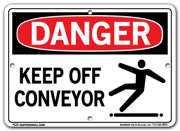 DANGER - Keep Off Conveyor - Sign in 28 Size and Material Variations to fit your needs.