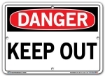 DANGER - Keep Out - Sign in 28 Size and Material Variations to fit your needs.