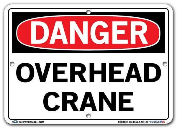 DANGER - Overhead Crane - Sign in 28 Size and Material Variations to fit your needs.