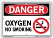 DANGER - Oxygen No Smoking - Sign in 28 Size and Material Variations to fit your needs.