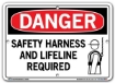 DANGER - Safety Harness And Lifeline Required - Sign in 28 Size and Material Variations to fit your needs.