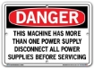 DANGER - This Machine Has More Than One Power Supply Disconnect All Power Supplies Before Servicing - Sign in 28 Size and Material Variations to fit your needs.