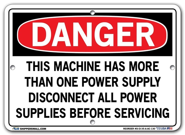 DANGER - This Machine Has More Than One Power Supply Disconnect All Power Supplies Before Servicing - Sign in 28 Size and Material Variations to fit your needs.