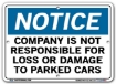 NOTICE Company Is Not Responsible For Loss Or Damage To Parked Cars signs. Choose from 28 different materials for each sign. Part #: SI-N-21-GRP