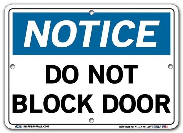 NOTICE Do Not Block Door signs. Choose from 28 different materials for each sign. Part #: SI-N-11-GRP
