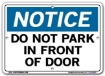 NOTICE Do Not Park In Front Of Door signs. Choose from 28 different materials for each sign. Part #: SI-N-29-GRP