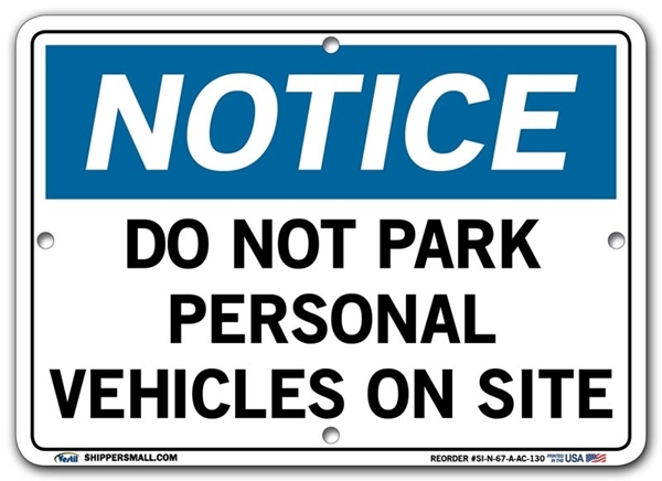 NOTICE Do Not Park Personal Vehicles On Site signs. Choose from 28 different materials for each sign. Part #: SI-N-67-GRP