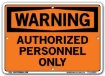 WARNING - Authorized Peronnel Only signs. Choose from 28 different materials for each sign. Part #: SI-W-11-GRP