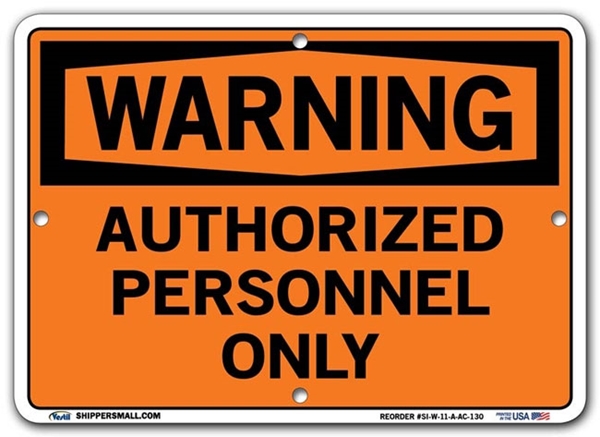 WARNING - Authorized Peronnel Only signs. Choose from 28 different materials for each sign. Part #: SI-W-11-GRP