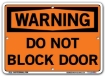 WARNING - Do Not Block Door signs. Choose from 28 different materials for each sign. Part #: SI-W-10-GRP