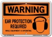 WARNING - Ear Protection Required While Equipment Is Operating signs. Choose from 28 different materials for each sign. Part #: SI-W-65-GRP