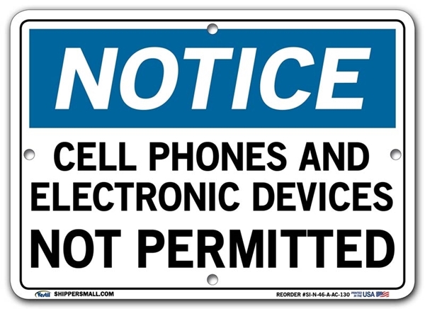 NOTICE Cell Phones And Electronic Devices Not Permitted signs. Choose from 28 different materials for each sign. Part #: SI-N-46-GRP