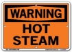 WARNING - Hot Steam signs. Choose from 28 different materials for each sign. Part #: SI-W-32-GRP
