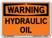 WARNING - HYDRAULIC OIL signs. Choose from 28 different materials for each sign. Part #: SI-W-53-GRP