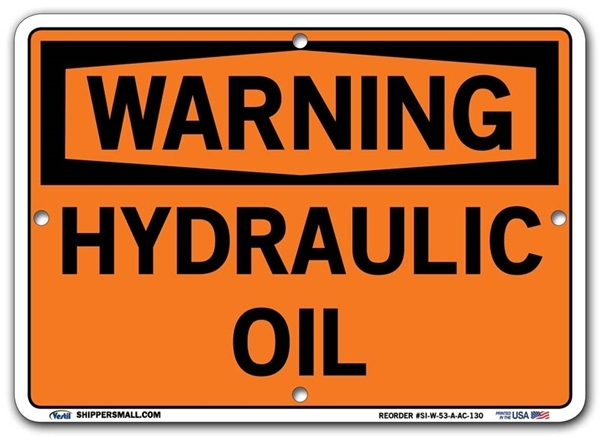 WARNING - HYDRAULIC OIL signs. Choose from 28 different materials for each sign. Part #: SI-W-53-GRP