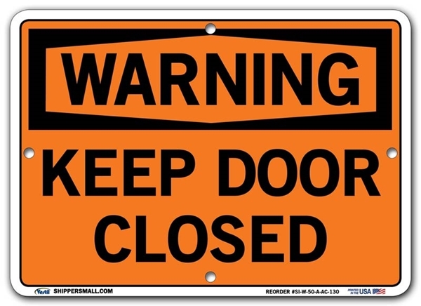 WARNING - Keep Door Closed signs. Choose from 28 different materials for each sign. Part #: SI-W-50-GRP